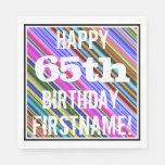 [ Thumbnail: Vibrant, Colorful 65th Birthday + Custom Name Napkins ]