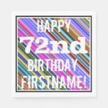 [ Thumbnail: Vibrant, Colorful 72nd Birthday + Custom Name Napkins ]