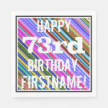 [ Thumbnail: Vibrant, Colorful 73rd Birthday + Custom Name Napkins ]