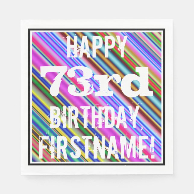 Vibrant, Colorful 73rd Birthday + Custom Name Paper Napkins (Front)