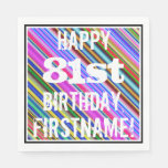 [ Thumbnail: Vibrant, Colorful 81st Birthday + Custom Name Napkins ]