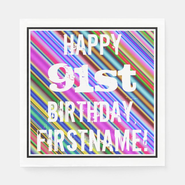 Vibrant, Colorful 91st Birthday + Custom Name Paper Napkins (Front)