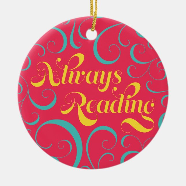 Vibrant Colorful Swirls Always Reading Bookish Ceramic Ornament (Front)
