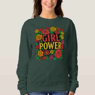 Vibrant Floral GIRL POWER | Empowering Women Sweatshirt