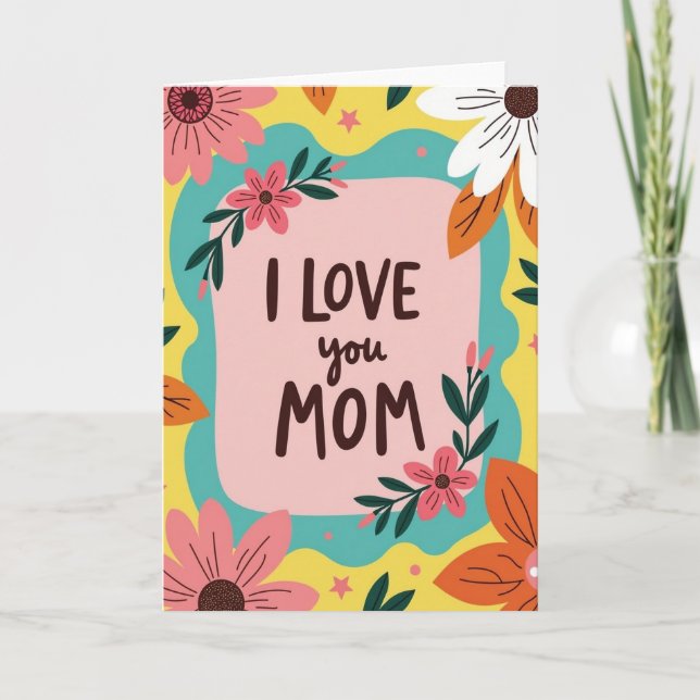 Vibrant Floral Mom Love Card (Front)