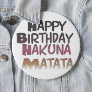 Vibrant Happy Birthday Hakuna Matata Design Pinback Button