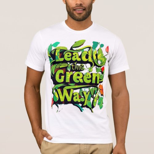 Vibrant Leadership Lead the Green Way T_Shirt