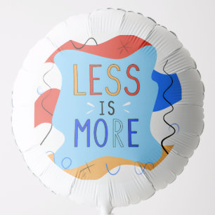 Vibrant "Less Is More" Abstract Graphic Balloon