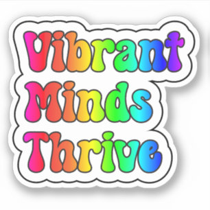 Vibrant Minds Thrive Rainbow Neurodiversity Sticker