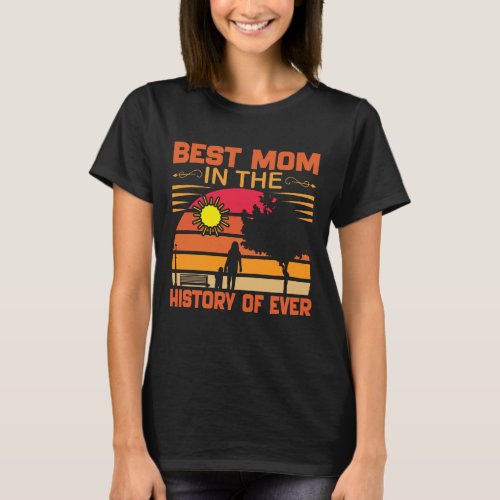 Vibrant orange best mom in the history of ever T_Shirt
