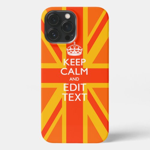 Vibrant Orange Keep Calm Your Text Union Jack iPhone 13 Pro Max Case