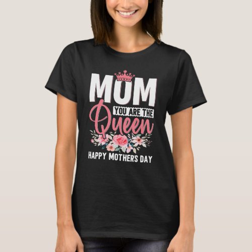 Vibrant pink floral mom you are the queen cute  T_Shirt
