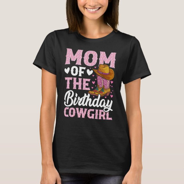 Vibrant pink mom of the birthday cowgirl funny T-Shirt (Front)