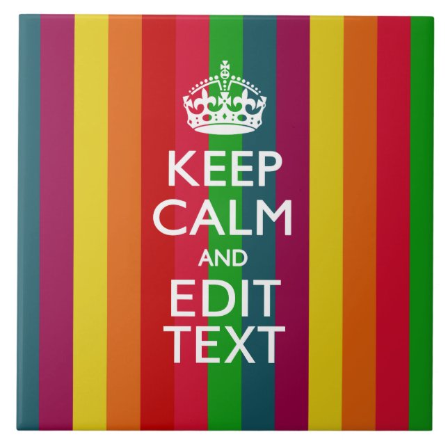 Vibrant Rainbow Keep Calm And Your Text Customize Ceramic Tile (Front)