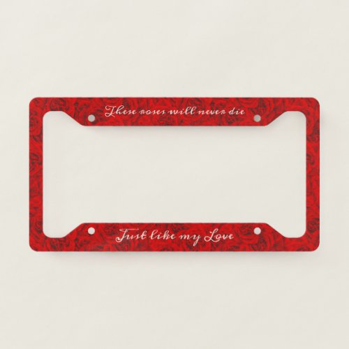 Vibrant Red Roses Romantic Feminine Passion Love License Plate Frame