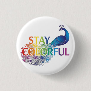 Vibrant "Stay Colorful" Peacock Motivational Button