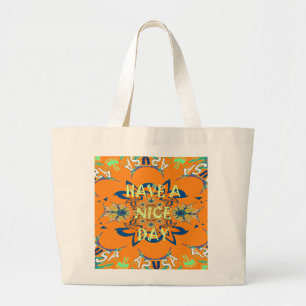 Vibrant Wishes: Have a Nice Day Art Print Design Large Tote Bag