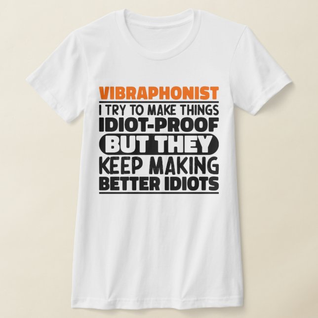 Vibraphonist Try To Make Things Percussionit Funny T-Shirt (Laydown)