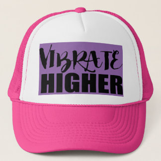Vibrate Higher Trucker Hat