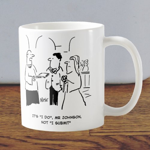 Vicar at Wedding tells Bridegroom to Say I do Coffee Mug