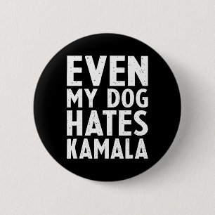 Vice President Vp Even My Dog Hates Kamala Harris Button
