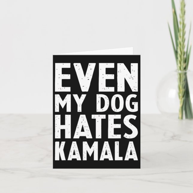 Vice President Vp Even My Dog Hates Kamala Harris  Card (Front)