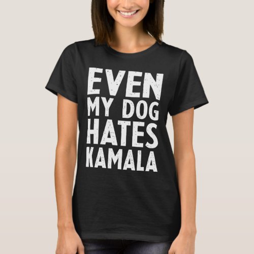 Vice President Vp Even My Dog Hates Kamala Harris  T_Shirt