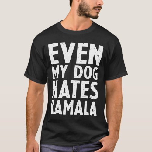 Vice President Vp Even My Dog Hates Kamala Harris  T_Shirt