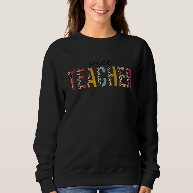 Vice Teacher Life Leopard  Educator Appreciation Sweatshirt (Front)