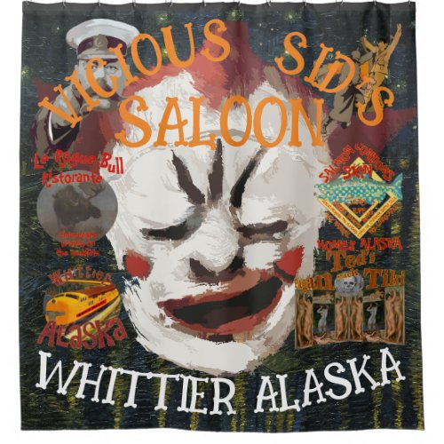VICIOUS SIDS CASSOULET BAR WHITTIER ALASKA SHOWER CURTAIN