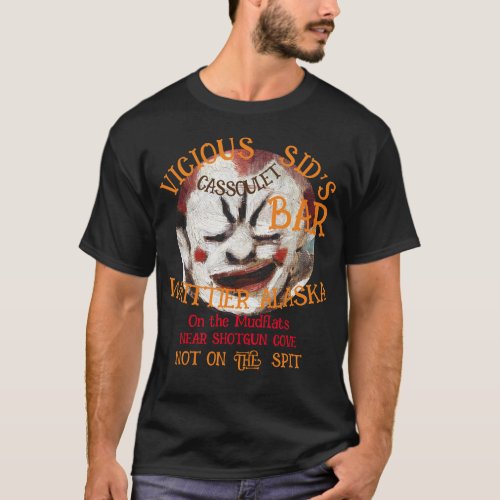 VICIOUS SIDS CASSOULET BAR WHITTIER ALASKA T_Shirt