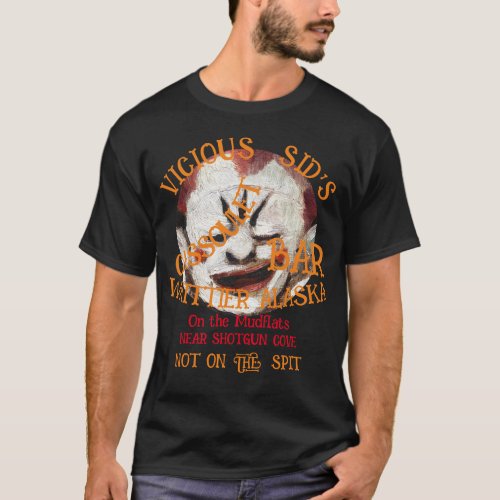 VICIOUS SIDS CASSOULET BAR WHITTIER ALASKA T_Shirt