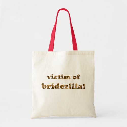 Victim of Bridezilla Fun Quote Tigerprint Tote