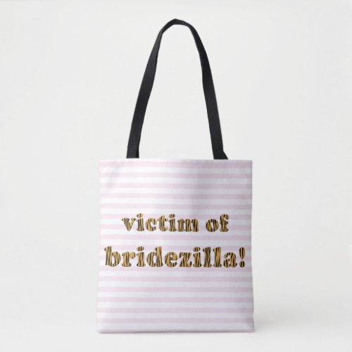 Victim of Bridezilla  Funny Tigerprint Tote Bag