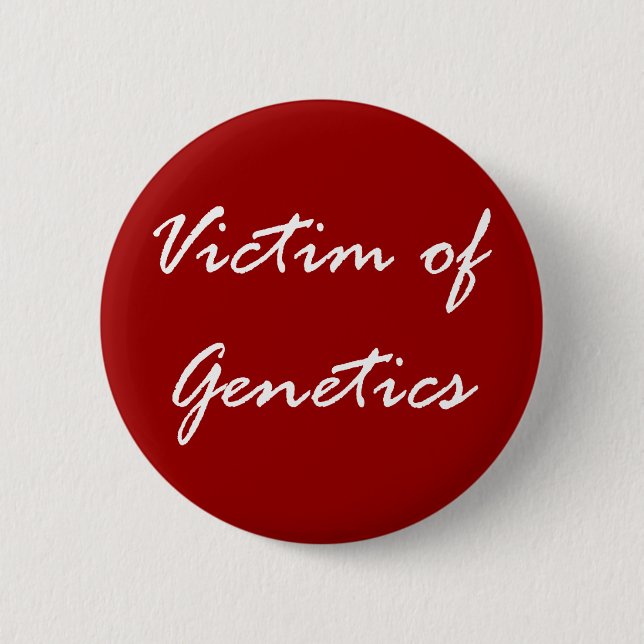 Victim of Genetics Button (Front)