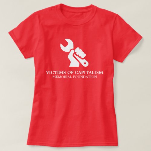 Victims of Capitalism Satirical T_Shirt