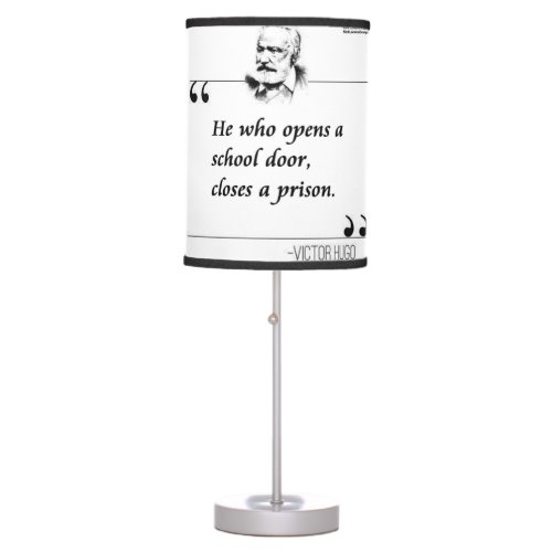 Victor Hugo  Education Quote Table Lamp