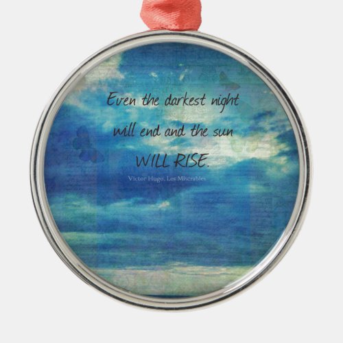 Victor Hugo Les Miserables quote  inspirational Metal Ornament