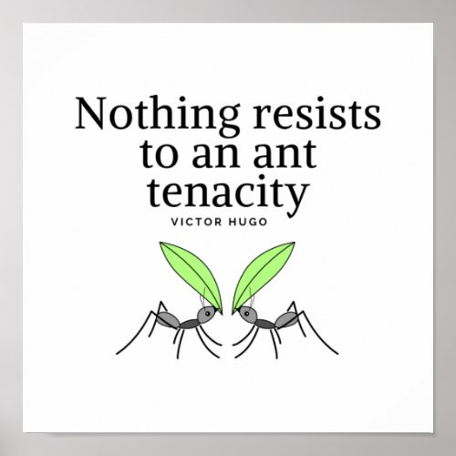 Victor Hugo Motivation Quote _ Ant Tenacity Poster