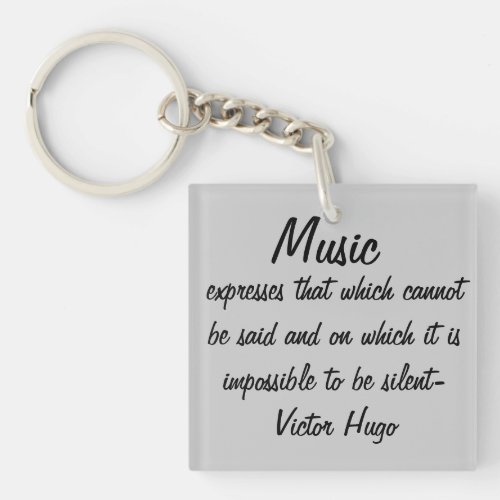 Victor Hugo Quote Music Expresses  Keychain