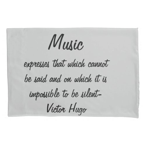 Victor Hugo Quote Music Expresses  Pillow Case