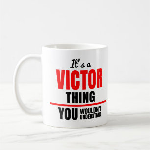 Victor thing you wouldn't understand name coffee mug