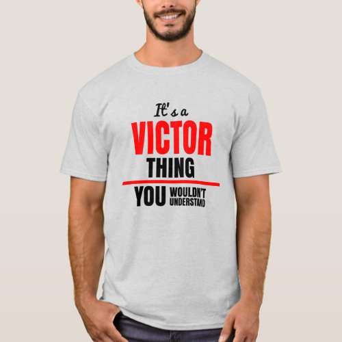 Victor thing you wouldnt understand name T_Shirt