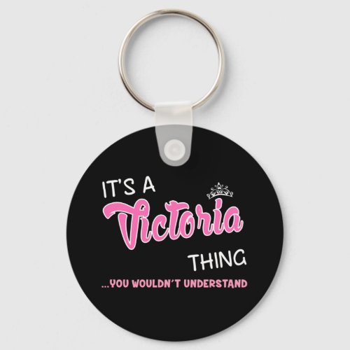 Victoria thing you wouldnt understand name keychain