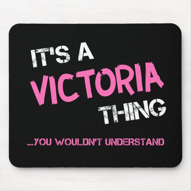 Victoria thing you wouldn't understand name mouse pad (Front)