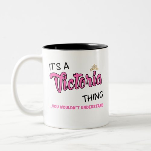 Victoria thing you wouldnt understand name Two_Tone coffee mug