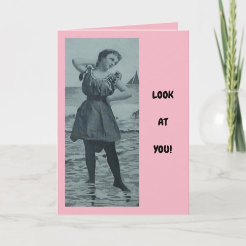 VICTORIAN BATHING BEAUTY LOOK AT YOU BIRTHDAY CARD