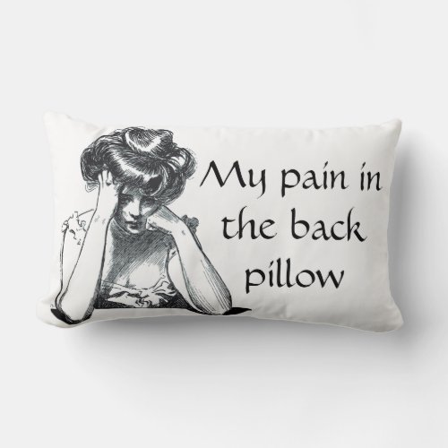 Victorian gibson girl funny pain in the back funny lumbar pillow