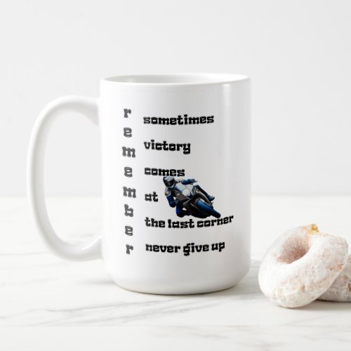 Victory at the Last Corner Never Give Up Coffee Mug