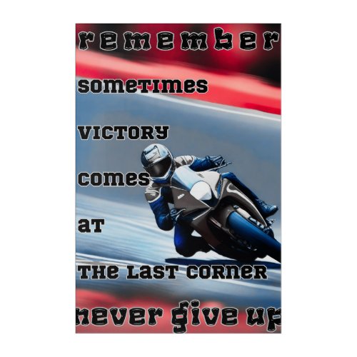 Victory at the Last Corner Never Give Up Colour Acrylic Print